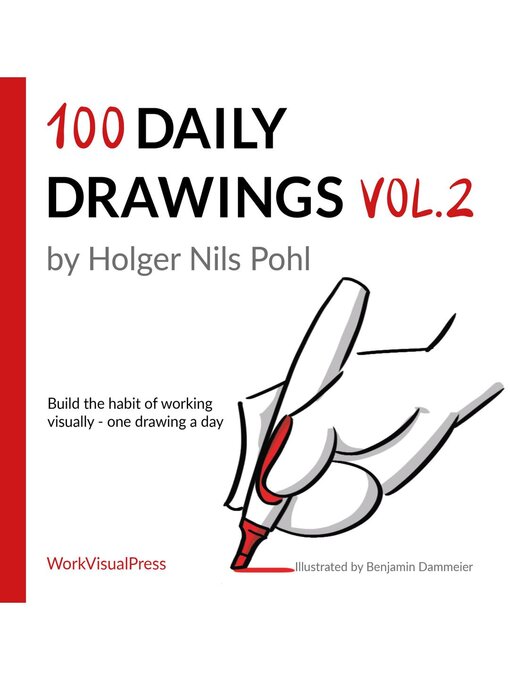 Title details for 100 Daily Drawings, Volume 2 by Holger Nils Pohl - Available
